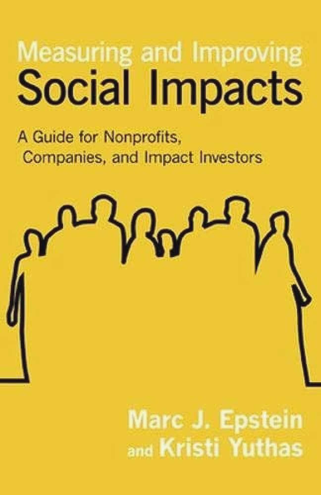 Creating Lasting Change: How Social Impact Measurement Drives Civil Society's Impact for improvement, and Creating Lasting Change: How Social Impact Measurement Drives Civil Society's Impact for improvement, and